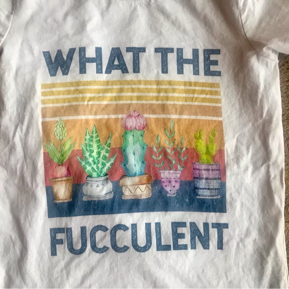 What the Fucculent T-shirt